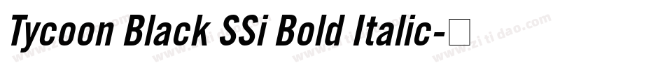 Tycoon Black SSi Bold Italic字体转换